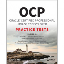 OCP Oracle Certified Professional Java SE 17 Developer Practice Tests: Exam 1Z0-829