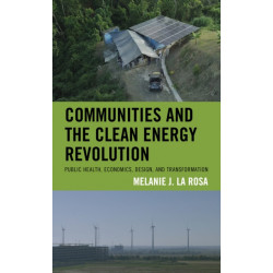 Communities and the Clean Energy Revolution: Public Health, Economics, Design, and Transformation