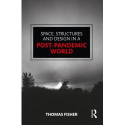 Space, Structures and Design in a Post-Pandemic World