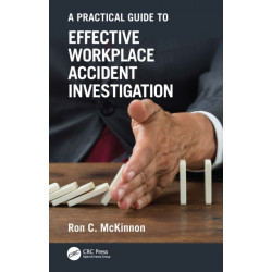 A Practical Guide to Effective Workplace Accident Investigation