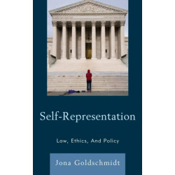 Self-Representation: Law, Ethics, And Policy