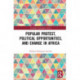 Popular Protest, Political Opportunities, and Change in Africa