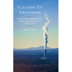 Cleaning Up Greenwash: Corporate Environmental Crime and the Crisis of Capitalism