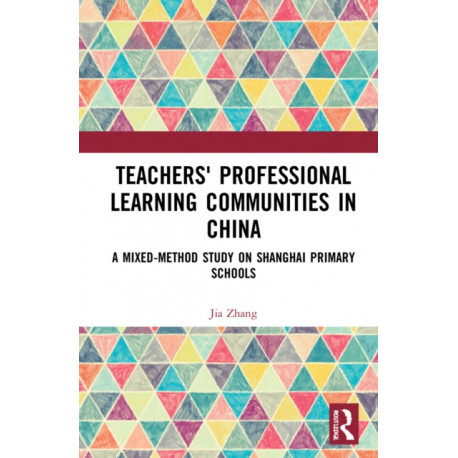 Teachers' Professional Learning Communities in China: A Mixed-Method Study on Shanghai Primary Schools