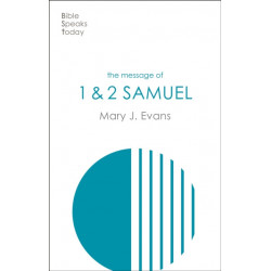The Message of 1 & 2 Samuel: Personalities, Potential, Politics And Power