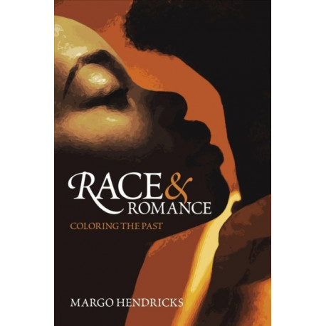 Race and Romance: Coloring the Past