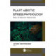Plant Abiotic Stress Physiology: Volume 2: Molecular Advancements