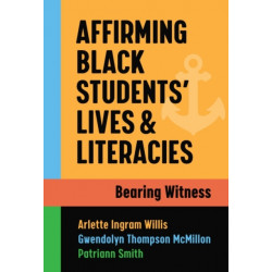 Affirming Black Students' Lives and Literacies: Bearing Witness