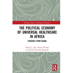 The Political Economy of Universal Healthcare in Africa: Evidence from Ghana