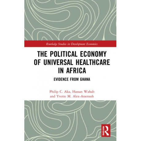 The Political Economy of Universal Healthcare in Africa: Evidence from Ghana