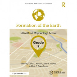 Formation of the Earth, Grade 9: STEM Road Map for High School