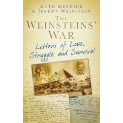 The Weinstein's War: Letters of Love, Struggle and Survival