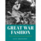 Great War Fashion: Tales from the History Wardrobe