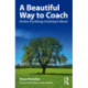 A Beautiful Way to Coach: Positive Psychology Coaching in Nature