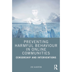 Preventing Harmful Behaviour in Online Communities: Censorship and Interventions