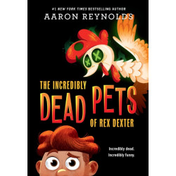 The Incredibly Dead Pets of Rex Dexter