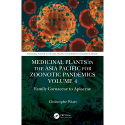 Medicinal Plants in the Asia Pacific for Zoonotic Pandemics, Volume 4: Family Alangiaceae to Araliaceae