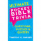 Ultimate Pocket Bible Trivia – Questions, Puzzles & Quizzes: Questions, Puzzles & Quizzes