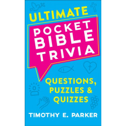 Ultimate Pocket Bible Trivia – Questions, Puzzles & Quizzes: Questions, Puzzles & Quizzes