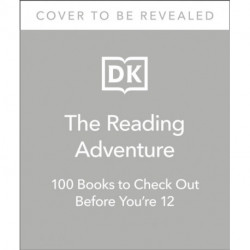The Reading Adventure: 100 Books to Check Out Before You're 12