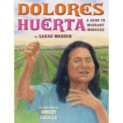 Dolores Huerta: A Hero to Migrant Workers