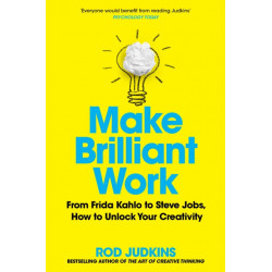 Make Brilliant Work: Lessons on Creativity, Innovation, and Success
