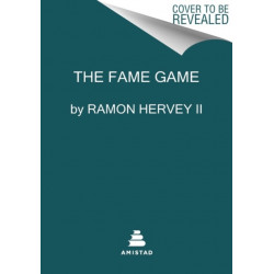 The Fame Game: An Insider's Playbook for Earning Your 15 Minutes