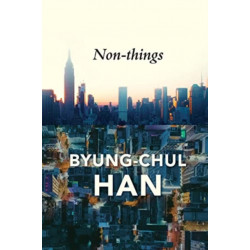Non-things: Upheaval in the Lifeworld