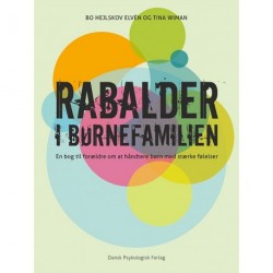 Rabalder i børnefamilien: En bog til forældre om at håndtere børn med stærke følelser