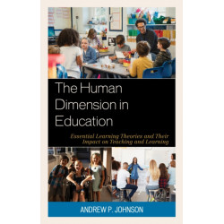 The Human Dimension in Education: Essential Learning Theories and Their Impact on Teaching and Learning
