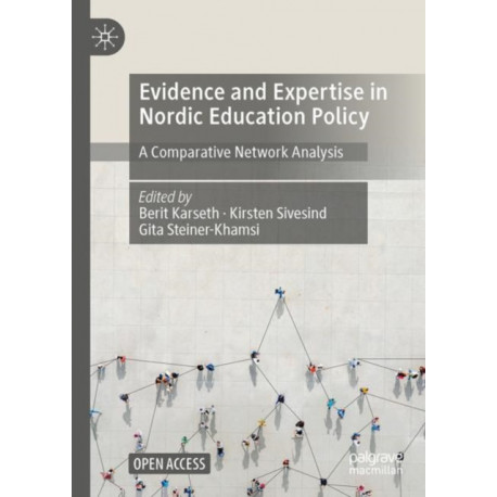 Evidence and Expertise in Nordic Education Policy: A Comparative Network Analysis