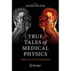 True Tales of Medical Physics: Insights into a Life-Saving Specialty
