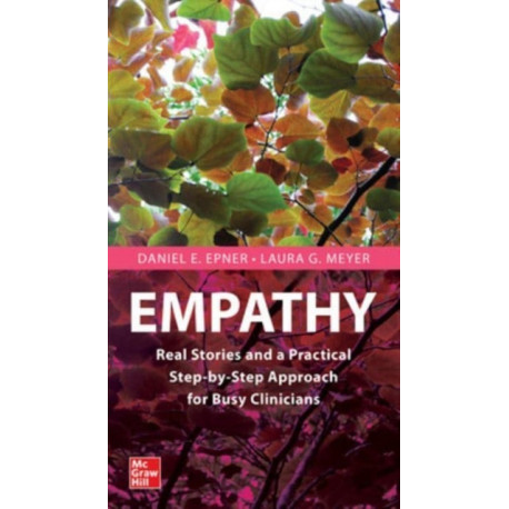 Empathy: Real Stories to Inspire and Enlighten Busy Clinicians