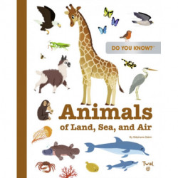 Do You Know?: Animals of Land, Sea, and Air
