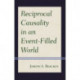 Reciprocal Causality in an Event-Filled World
