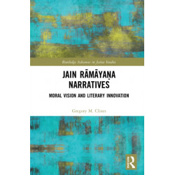 Jain Ramayana Narratives: Moral Vision and Literary Innovation