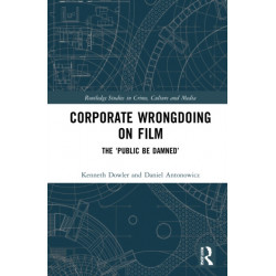 Corporate Wrongdoing on Film: The ‘Public Be Damned’