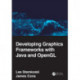 Developing Graphics Frameworks with Java and OpenGL