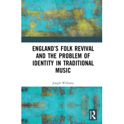 England’s Folk Revival and the Problem of Identity in Traditional Music
