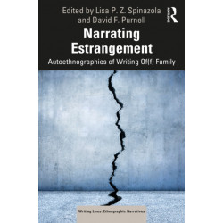Narrating Estrangement: Autoethnographies of Writing Of(f) Family