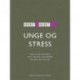 Kort & godt om UNGE & STRESS