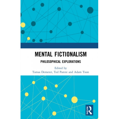 Mental Fictionalism: Philosophical Explorations