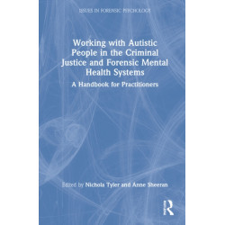 Working with Autistic People in the Criminal Justice and Forensic Mental Health Systems: A Handbook for Practitioners