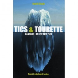Tics & Tourette: Håndbog i at leve med tics