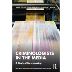 Criminologists in the Media: A Study of Newsmaking