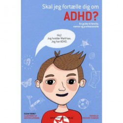Skal jeg fortælle dig om ADHD?: En guide til familie, venner og professionelle