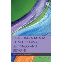 Coaching in Mental Health Service Settings and Beyond: Practical Applications