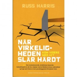 Når virkeligheden slår hårdt: Kom videre med ACT