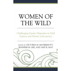 Women of the Wild: Challenging Gender Disparities in Field Stations and Marine Laboratories