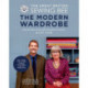 The Great British Sewing Bee: The Modern Wardrobe: Create Clothes You Love with 28 Projects and Innovative Alteration Techniques